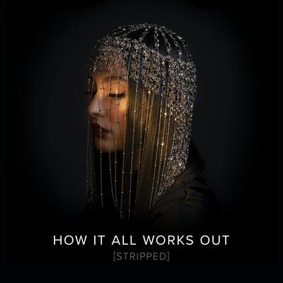 How It All Works Out (Stripped) By Faouzia's cover