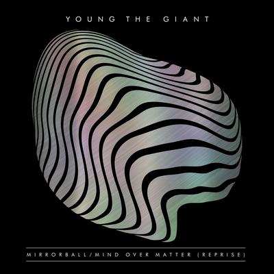Mind Over Matter (Reprise) By Young the Giant's cover