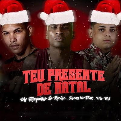 Teu Presente de Natal (feat. Mc Rd) (feat. Mc Rd) By Mc Thiaguinho do Recife, Lucas L, Mc RD's cover