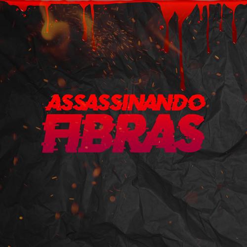 Assassinando Fibras's cover
