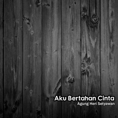 Aku Bertahan Cinta's cover