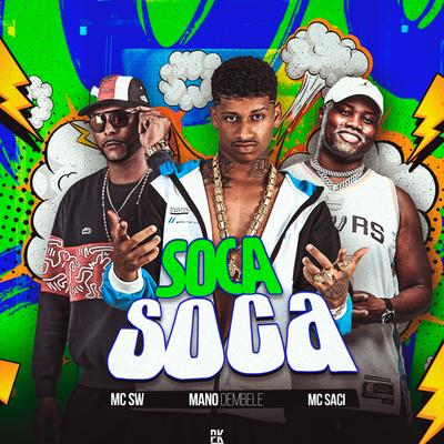 Soca Soca By Mano dembele, MC SW, MC Saci's cover