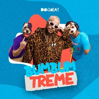 Bumbum Treme By DogBeat's cover