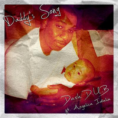 Daddy's Song feat. Angelica Idalia By Dash D.U.B.'s cover