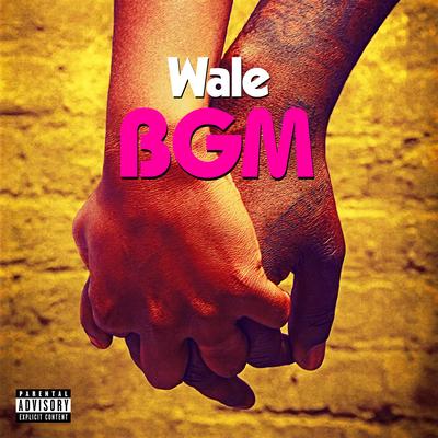 BGM By Wale's cover