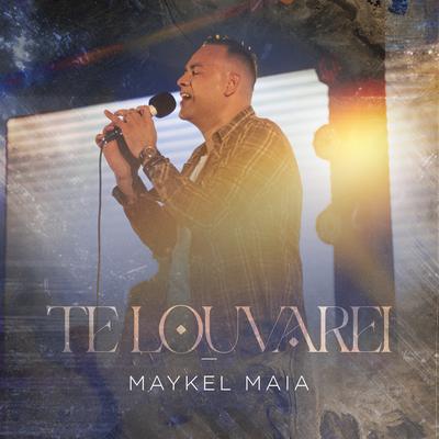 Te Louvarei By Maykel Maia's cover