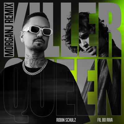 Killer Queen (feat. FIL BO RIVA) [MorganJ Remix] By MorganJ, Robin Schulz, FIL BO RIVA's cover