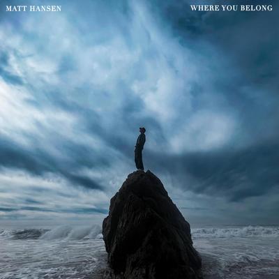 WHERE YOU BELONG By Matt Hansen's cover