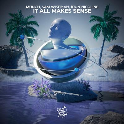 It All Makes Sense By Munch, Sam Wiseman, Idun Nicoline's cover