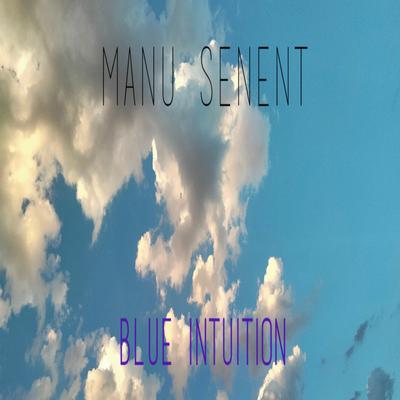 Blue Intuition By Manu Senent's cover