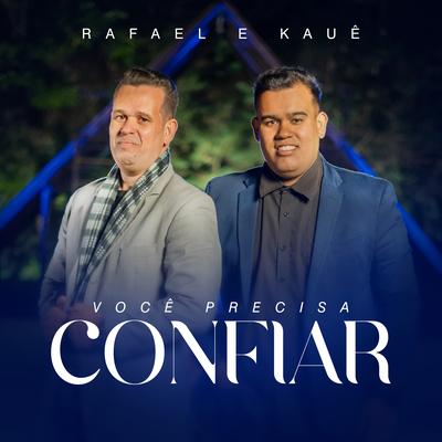 Você Precisa Confiar By Rafael e Kauê's cover