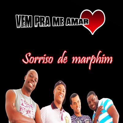 Vem Pra Me Amar By Sorriso de Marphim's cover