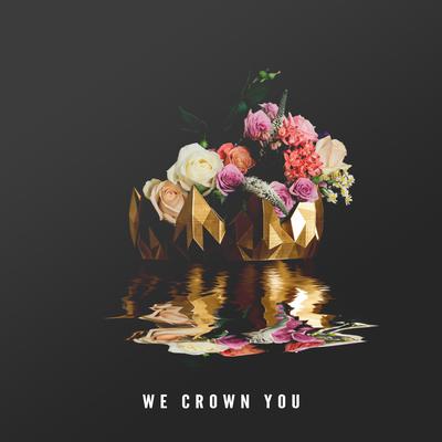 We Crown You's cover