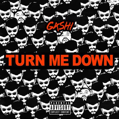 Turn Me Down By GASHI's cover