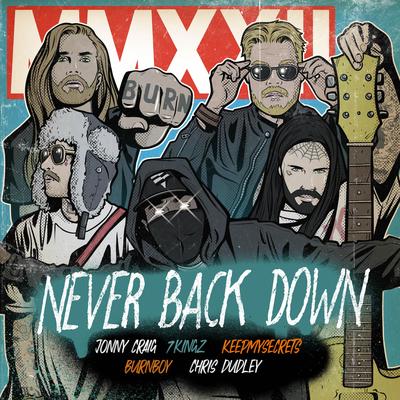 Never Back Down By burnboy, Jonny Craig, 7KingZ, KEEPMYSECRETS, Chris Dudley's cover