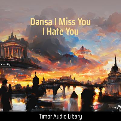 Dansa I Miss You I Hate You's cover