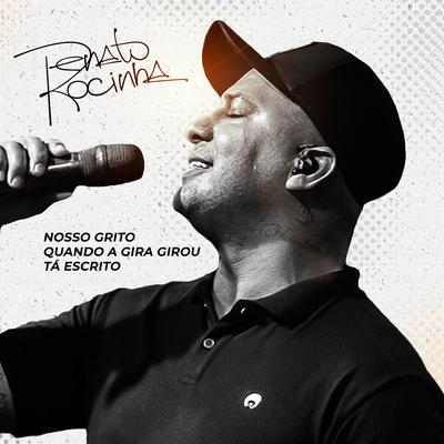 Nosso Grito / Quando a Gira Girou / Tá Escrito By Renato da Rocinha's cover