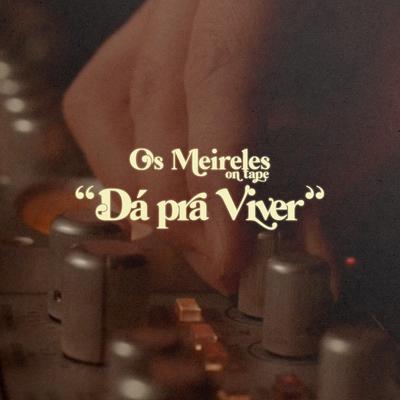 Dá pra Viver (Ao Vivo) By Os Meireles's cover