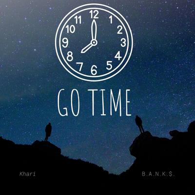 Go Time By B.A.N.K.$., Khari's cover
