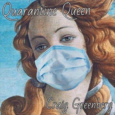 Quarantine Queen By Craig Greenberg's cover