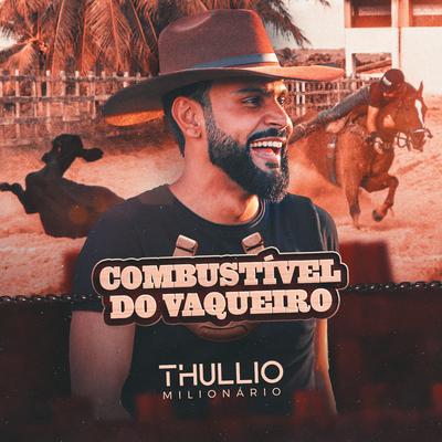 Combustível do Vaqueiro By Thullio Milionário's cover