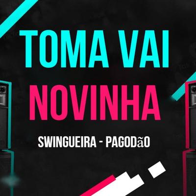 Toma Vai Novinha (Remix) By Raione exclusividades's cover