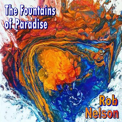The Fountains of Paradise By Rob Nelson's cover