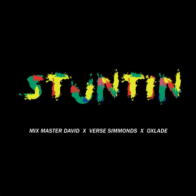 Stuntin By Mix Master David, Verse Simmonds, Oxlade's cover