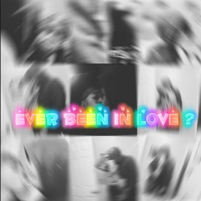 Ever Been In Love's cover