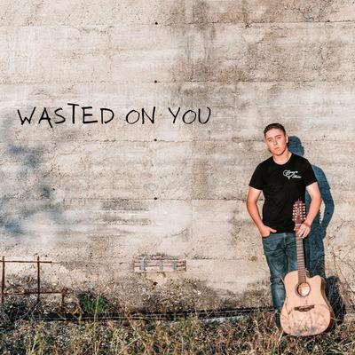Wasted On You's cover