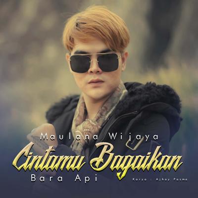 Cintamu Bagaikan Bara Api By Maulana Wijaya's cover