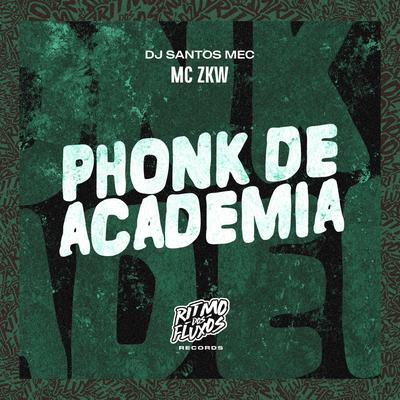 Phonk de Academia By MC ZKW, DJ Santos MEC's cover
