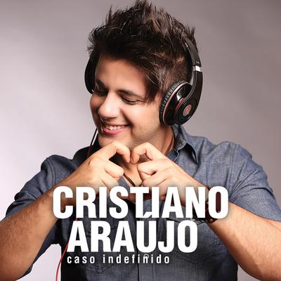 Caso Indefinido By Cristiano Araújo's cover