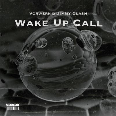 Wake Up Call (Extended) By Vorwerk, Jimmy Clash's cover