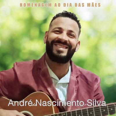 Homenagem ao Dia das Mães By André do Nascimento Silva's cover