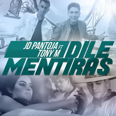 Dile Mentiras (feat. Tony M)'s cover