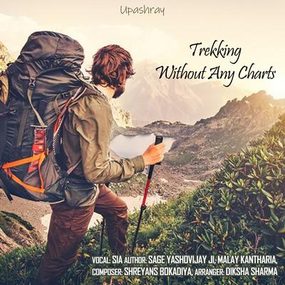 Trekking Without Any Charts (Salvation Express With Sia!) By Sia, Shreyans Bokadiya's cover