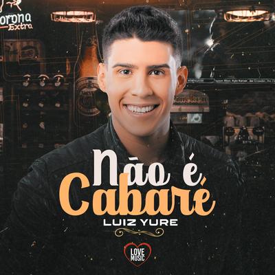Não É Cabaré By Luiz Yure, MDJAY's cover