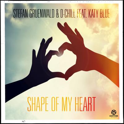 Shape of My Heart (feat. Katy Blue) [Radio Edit] By Stefan Gruenwald, D-Chill, Katy Blue's cover