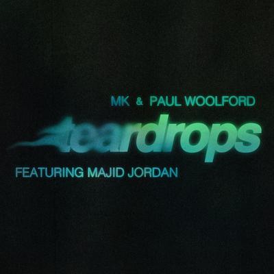 Teardrops (feat. Majid Jordan) By MK, Paul Woolford, Majid Jordan's cover