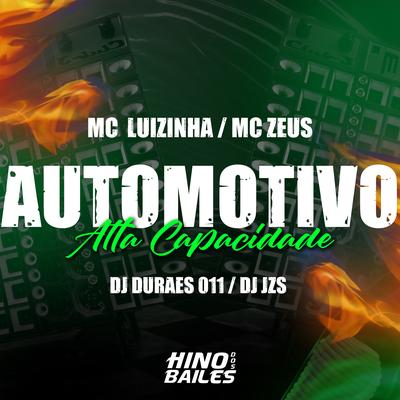 Automotivo Alta Capacidade By MC Zeus, DJ Jzs, Dj Durães 011, Mc Luizinha's cover