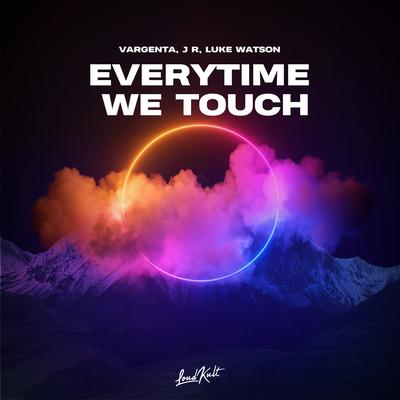 Everytime We Touch By Vargenta, J R, Luke Watson's cover