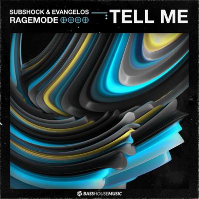 Tell Me By Subshock & Evangelos, RageMode's cover