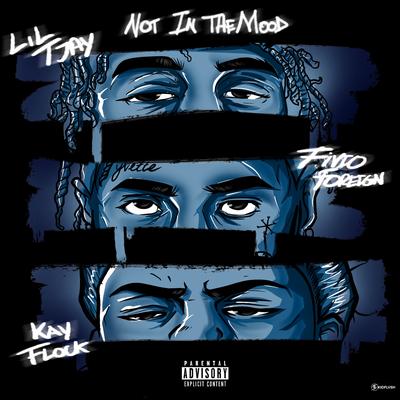 Not In The Mood By Lil Tjay, Fivio Foreign, Kay Flock's cover