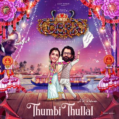 Thumbi Thullal (From "Cobra") By A.R. Rahman, Nakul Abhyankar, Shreya Ghoshal's cover