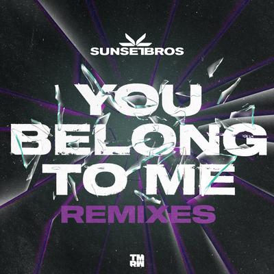 You Belong To Me (Remixes)'s cover