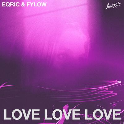 Love Love Love By EQRIC, FYLOW's cover