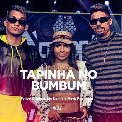 Tapinha no Bumbum By Felipe Original, Mc Danny, Mayk Pancadão's cover