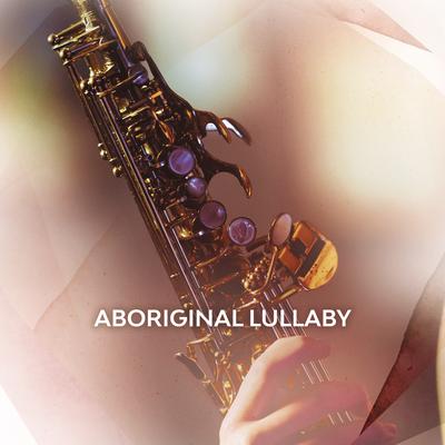 Aboriginal Lullaby's cover