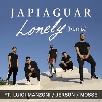 Lonely (Remix) By Japiaguar, Luigi Manzoni, Jerson Solis, Mosse's cover